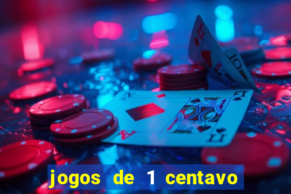 jogos de 1 centavo vai de bet